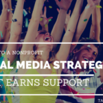5 Steps to a Nonprofit Social Media Strategy That Earns Support